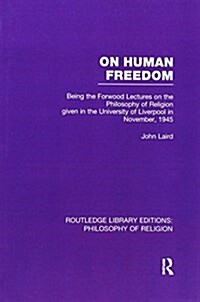 On Human Freedom : Being the Forwood Lectures on the Philosophy of Religion Given in the University of Liverpool in November, 1945 (Paperback)