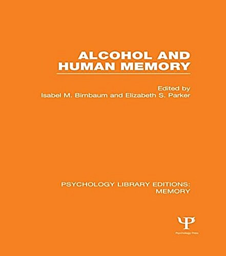 Alcohol and Human Memory (PLE: Memory) (Paperback)