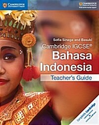 Cambridge IGCSE® Bahasa Indonesia Teachers Guide (Paperback)