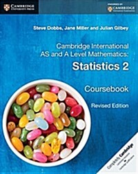 Cambridge International AS and A Level Mathematics: Statistics 2 Coursebook (Paperback, Revised ed)