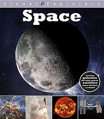 Visual Explorers: Space (Hardcover, Illustrated ed)