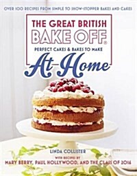 Great British Bake Off - Perfect Cakes & Bakes To Make At Home (Hardcover)