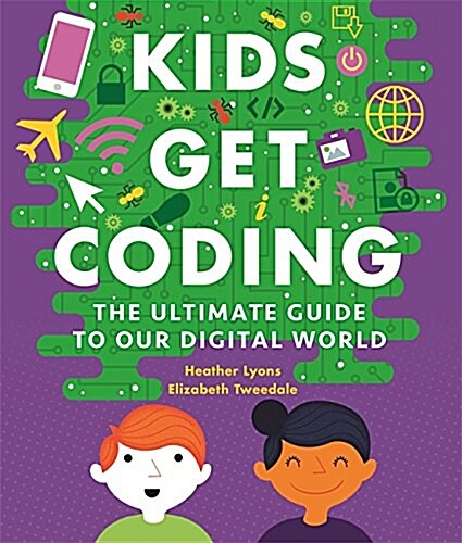 Kids Get Coding: A Beginners Guide to Our Digital World (Paperback)