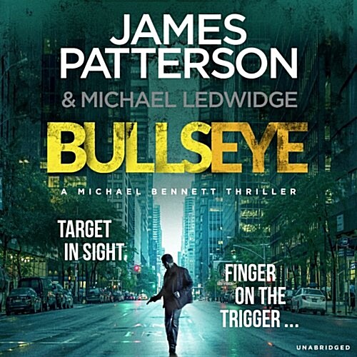 Bullseye : (Michael Bennett 9). A crucial meeting. A global crisis. One New York cop. (CD-Audio, Unabridged ed)