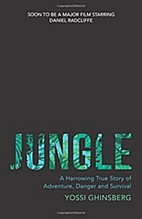 Jungle : A Harrowing True Story of Adventure, Danger and Survival (Paperback)