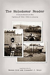 The Holodomor Reader: A Sourcebook on the Famine of 1932-1933 in Ukraine (Paperback, UK)