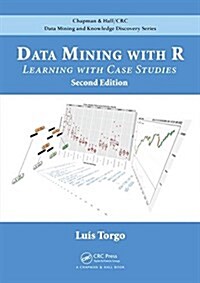 Data Mining with R: Learning with Case Studies, Second Edition (Hardcover, 2)
