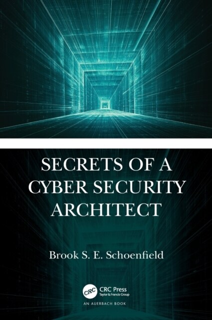 Secrets of a Cyber Security Architect (Hardcover)