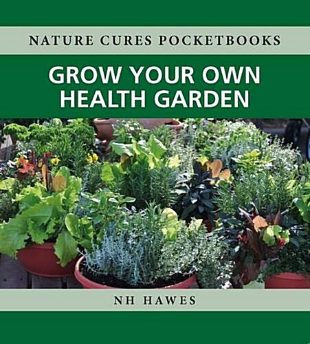 GROW YOUR OWN HEALTH GARDEN (Paperback)