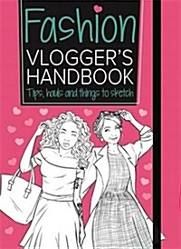 The Fashion Vloggers Handbook : Vloggers Handbooks (Paperback)