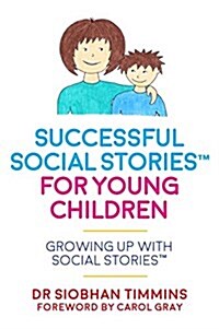 Successful Social Stories™ for Young Children with Autism : Growing Up with Social Stories™ (Paperback)