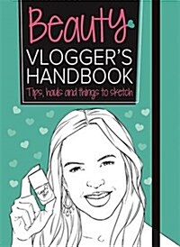 The Beauty Vloggers Handbook : Vloggers Handbooks (Paperback)