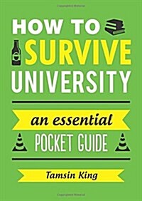 How to Survive University : An Essential Pocket Guide (Paperback)