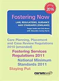 Fostering Now : Law, Regulations, Guidance and Standards (Paperback)