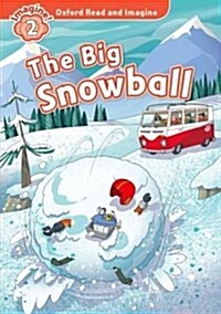 [중고] Oxford Read and Imagine: Level 2: The Big Snowball (Paperback)