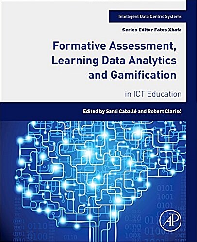 Formative Assessment, Learning Data Analytics and Gamification: In Ict Education (Paperback)