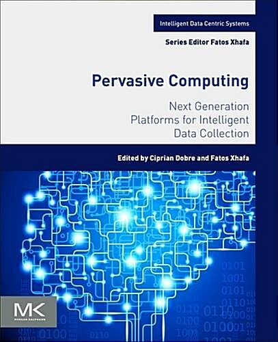 Pervasive Computing: Next Generation Platforms for Intelligent Data Collection (Paperback)