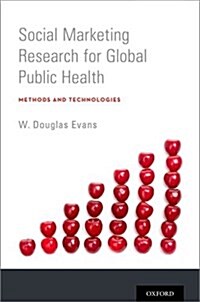 Social Marketing Research for Global Public Health: Methods and Technologies (Paperback)