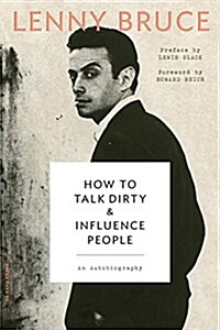 How to Talk Dirty and Influence People: An Autobiography (Paperback)