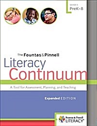 The Fountas & Pinnell Literacy Continuum: A Tool for Assessment, Planning, and Teaching, Prek-8 (Paperback, Expanded)