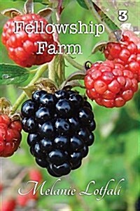 Fellowship Farm 3: Books 7-9 (Paperback, Edition 1.3)