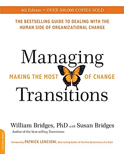 Managing Transitions (25th Anniversary Edition): Making the Most of Change (Paperback, 25, Anniversary)