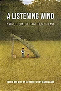 Listening Wind: Native Literature from the Southeast (Hardcover)