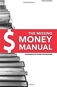 The Missing Money Manual: Fundamentals of Finance for Canadians (Paperback)