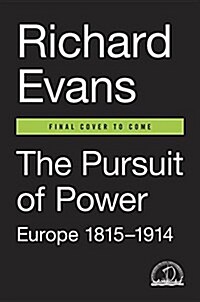 The Pursuit of Power: Europe 1815-1914 (Hardcover)
