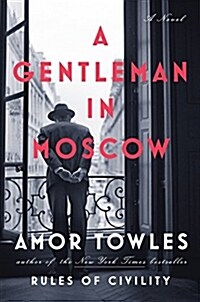 [중고] A Gentleman in Moscow (Hardcover, Deckle Edge)