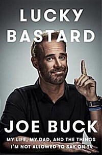 [중고] Lucky Bastard: My Life, My Dad, and the Things Im Not Allowed to Say on TV (Hardcover)