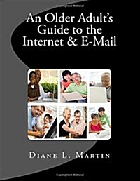 An Older Adults Guide to the Internet & E-mail (Paperback)