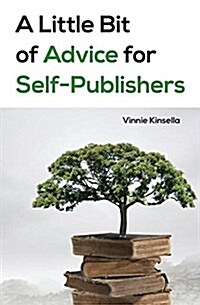 A Little Bit of Advice for Self-Publishers (Paperback)