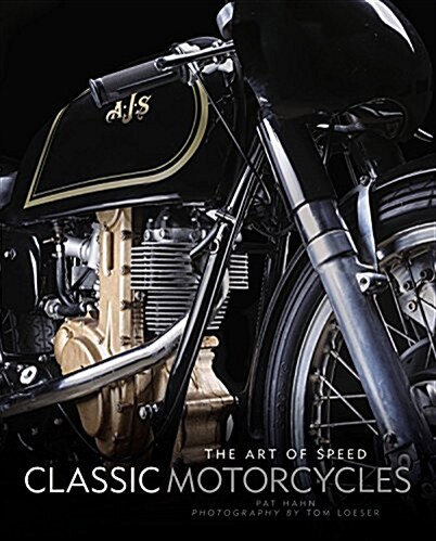 Classic Motorcycles: The Art of Speed (Hardcover)