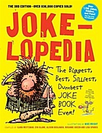Jokelopedia: The Biggest, Best, Silliest, Dumbest Joke Book Ever! (Paperback, 3)