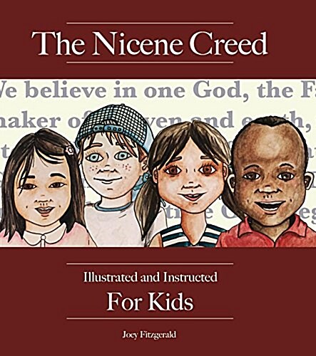 The Nicene Creed: Illustrated and Instructed for Kids (Hardcover)