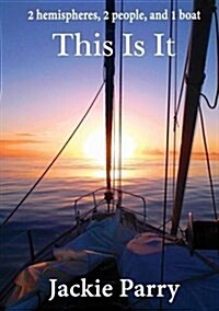 This Is It - 2 Hemispheres, 2 People, and 1 Boat (Paperback)