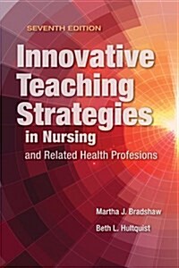 Innovative Teaching Strategies in Nursing and Related Health Professions (Paperback, 7)