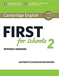 Cambridge English First for Schools 2 Students Book without answers : Authentic Examination Papers (Paperback)
