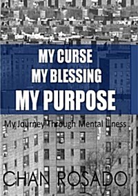 My Curse, My Blessing, My Purpose (Paperback)