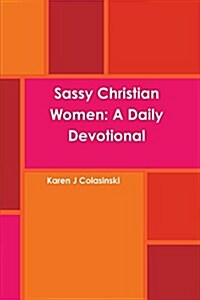 Sassy Christian Women: A Daily Devotional (Paperback)