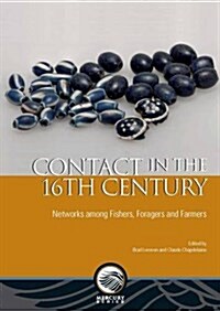 Contact in the 16th Century: Networks Among Fishers, Foragers and Farmers (Paperback)