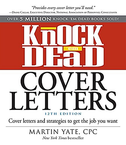 Knock em Dead Cover Letters: Cover Letters and Strategies to Get the Job You Want (Paperback, 12)