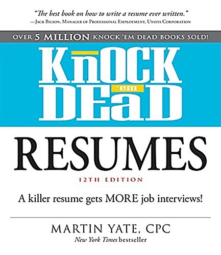 Knock em Dead Resumes: A Killer Resume Gets More Job Interviews! (Paperback, 12)