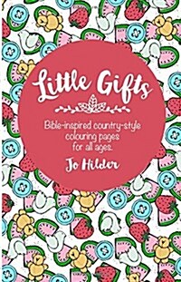 Little Gifts Colouring Book: Bible-Inspired Country-Style Colouring Pages for All Ages. (Paperback)