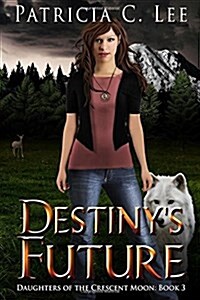 Destinys Future (Paperback)