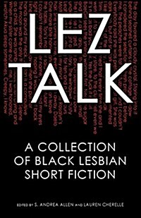 Lez Talk: A Collection of Black Lesbian Short Fiction (Paperback)