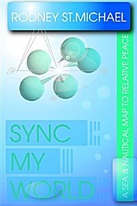 Sync My World: A Sea & Nautical Map to Relative Peace (Spiral)