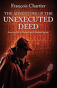 The Adventure of the Unexecuted Deed: Based on Sir A. Conan Doyles Sherlock Holmes (Paperback)