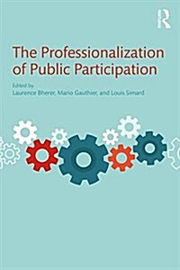 The Professionalization of Public Participation (Paperback)
